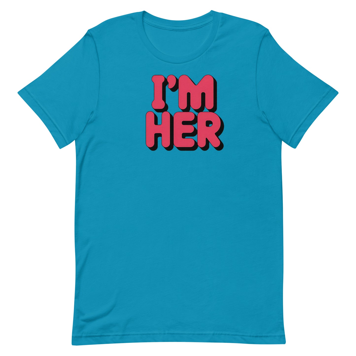 I'm Her T-shirt