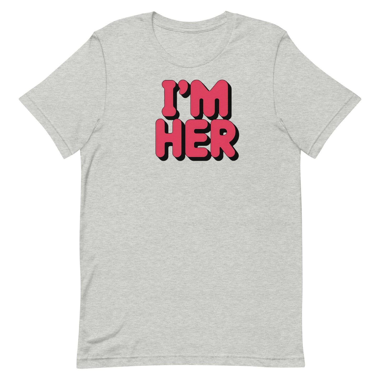 I'm Her T-shirt