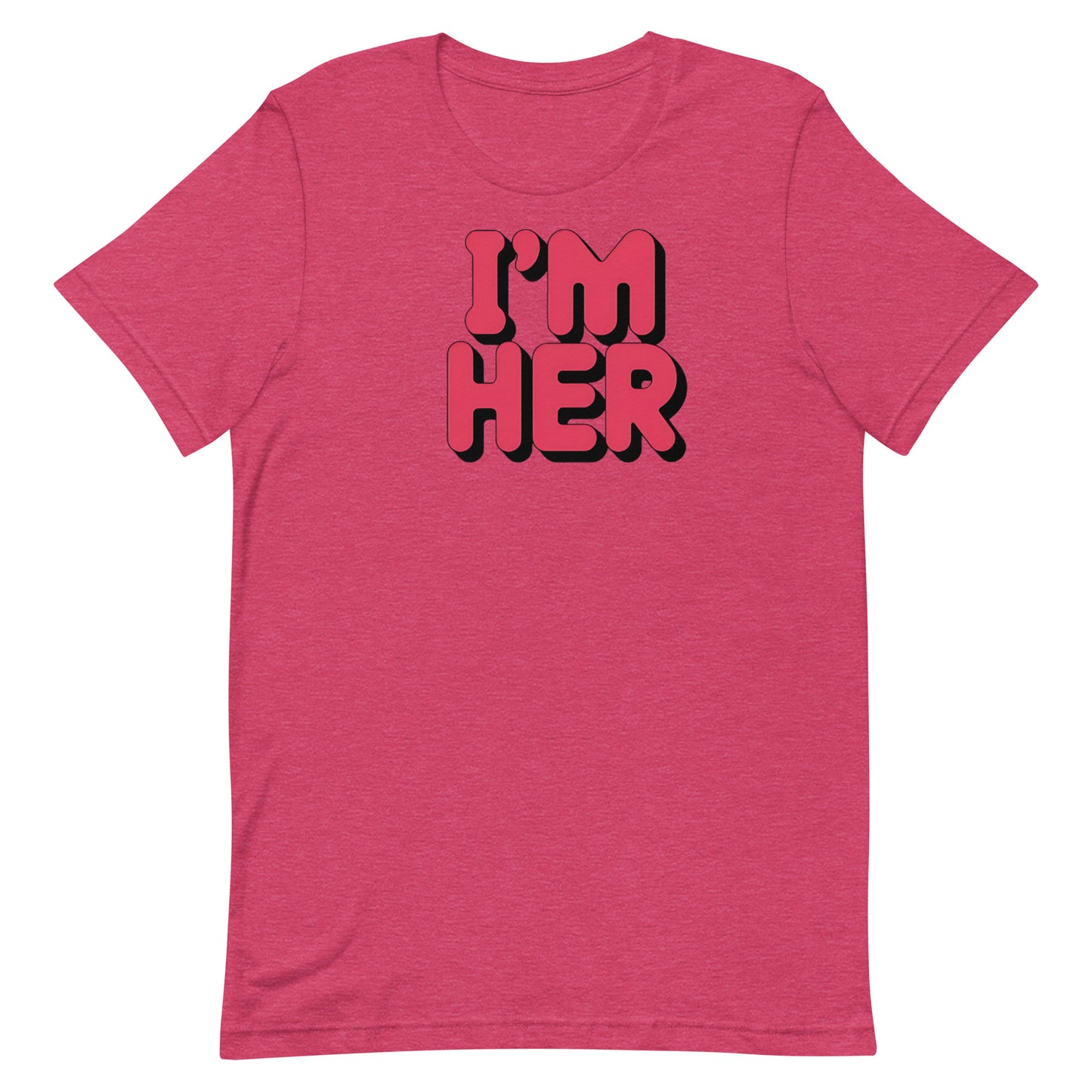 I'm Her T-shirt