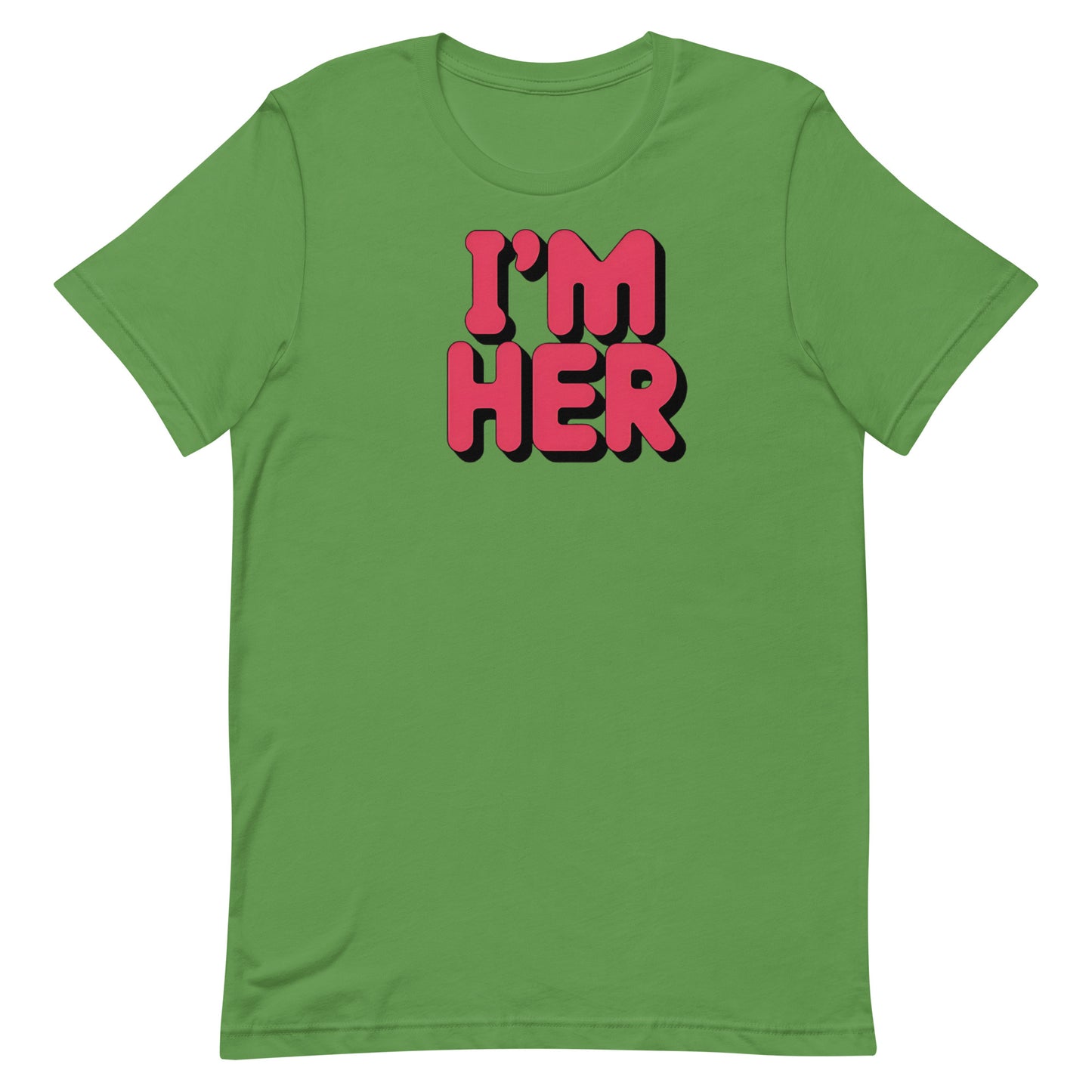 I'm Her T-shirt