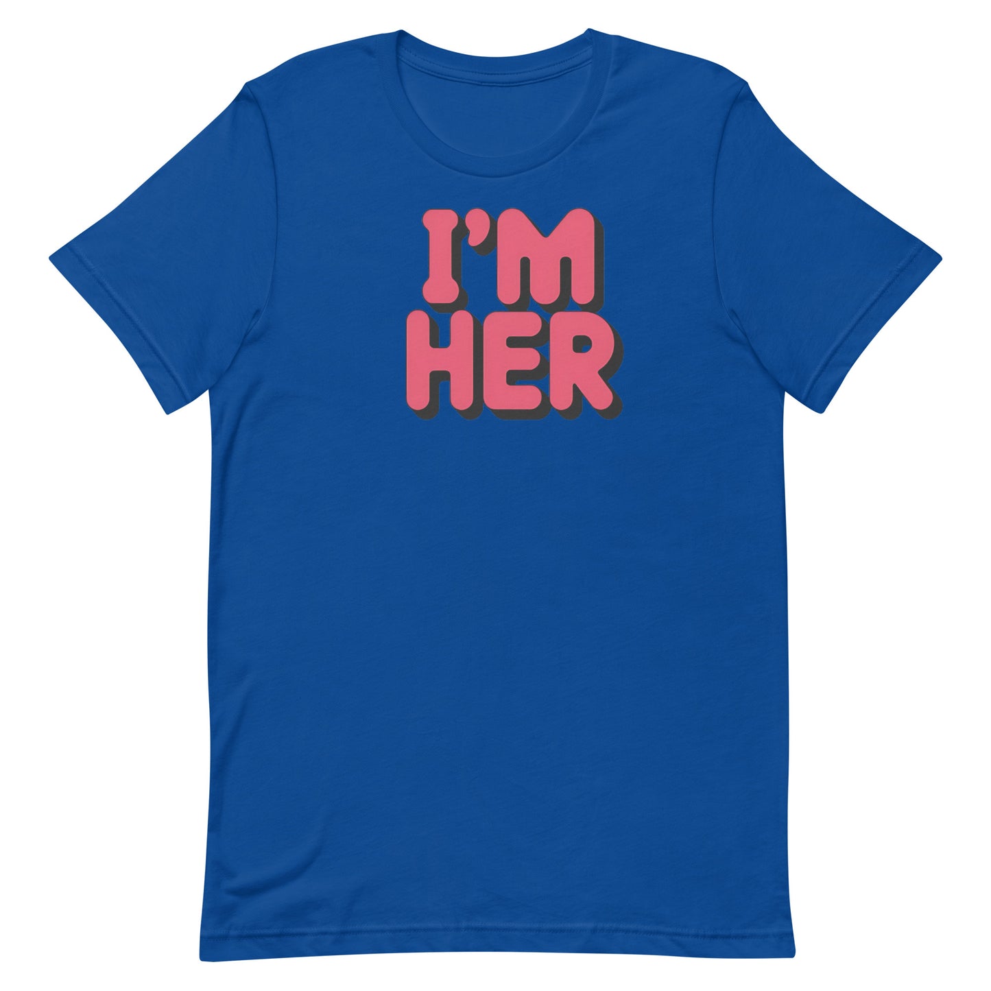 I'm Her T-shirt